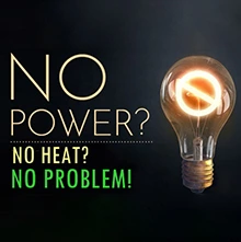 No Power? No Heat? No Problem!